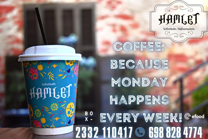 Coffee from Hamlet sofistikafe: Because Monday happens every week!