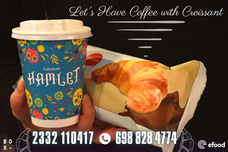 Hamlet sofistikafe:  Let's Have Coffee with Croissant…