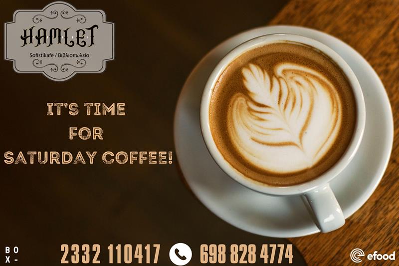 It’s time for Saturday Coffee at Hamlet sofistikafe