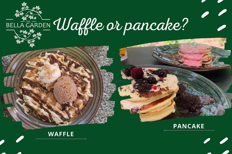 The Bella Garden: Pancake lovers or Waffle lovers? 